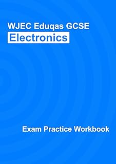 WJEC/Eduqas GCSE Electronics Exam Practice Workbook