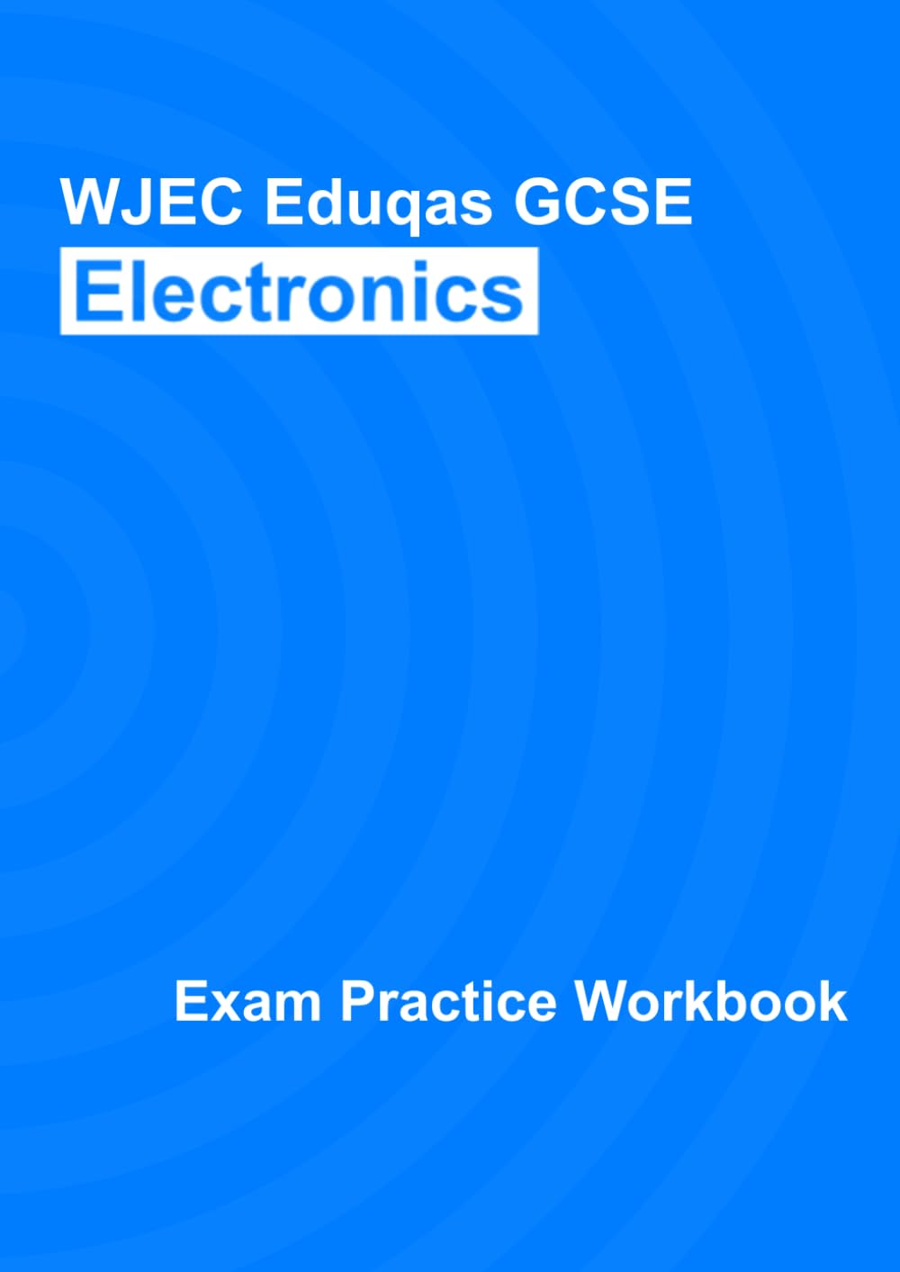 WJEC/Eduqas GCSE Electronics Exam Practice Workbook-0