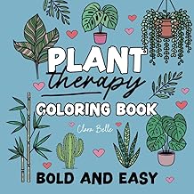 Bold and Easy Plant Therapy: Stress Relief Coloring Book for Relaxation