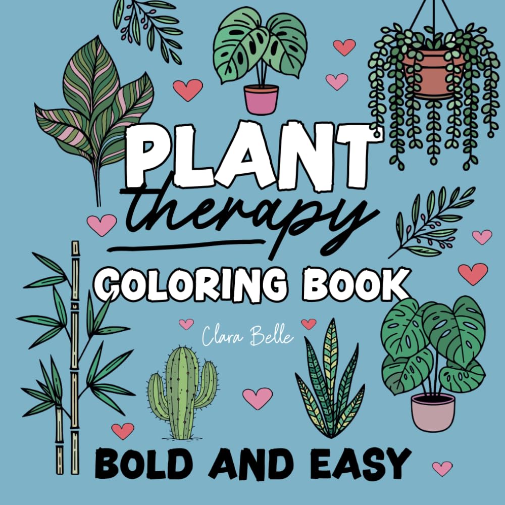 Bold and Easy Plant Therapy: Stress Relief Coloring Book for Relaxation-0