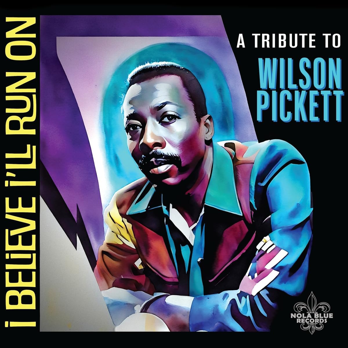 I Believe I'Ll Run On: A Tribute To Wilson Pickett-0