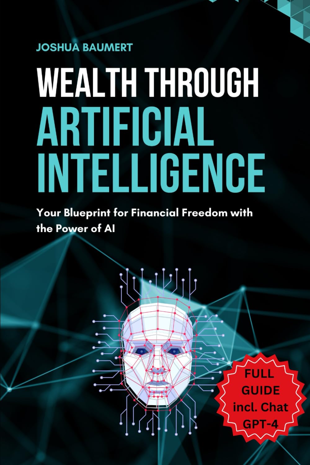 Wealth Through Artificial Intelligence (AI) - Your Blueprint for Financial Freedom with the Power of AI-0