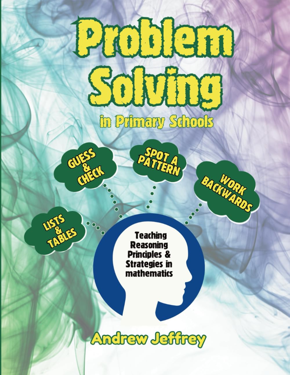 Problem Solving in Primary Schools: Teaching Reasoning Principles & Strategies in mathematics-0