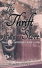 The Thrift Store: Tales of Mystery and Lore