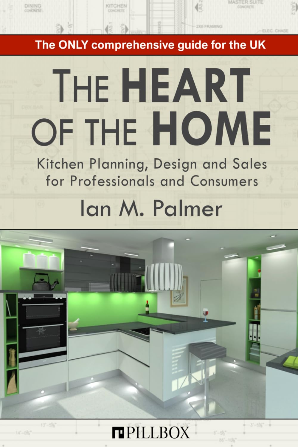 The Heart of the Home: Kitchen Planning, Design and Sales for Professionals and Consumers-0