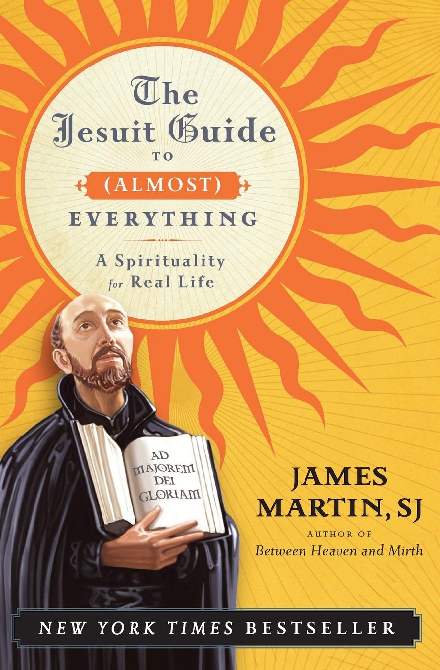 The Jesuit Guide to (Almost) Everything: A Spirituality for Real Life-0