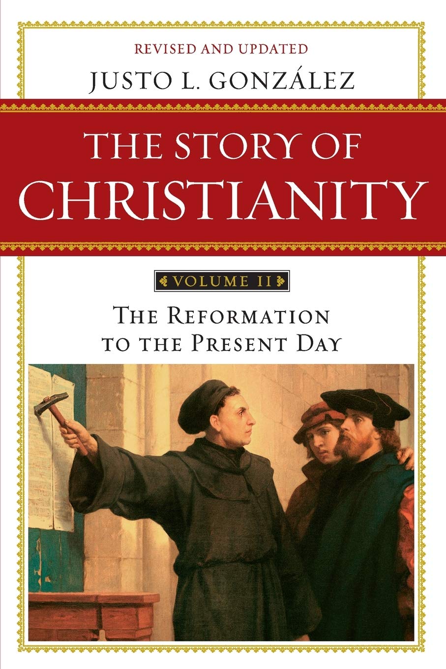 The Story of Christianity, Vol. 2: The Reformation to the Present Day-0