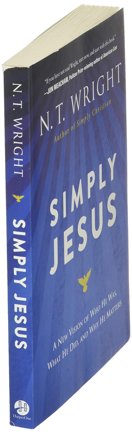 Simply Jesus: A New Vision of Who He Was, What He Did, and Why He Matters-2