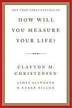 How Will You Measure Your Life?