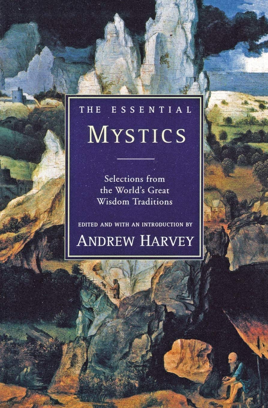 The Essential Mystics : Selections from the World's Great Wisdom Traditions-0