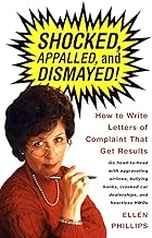 Shocked, Appalled, and Dismayed! How to Write Letters of Complaint That Get Results