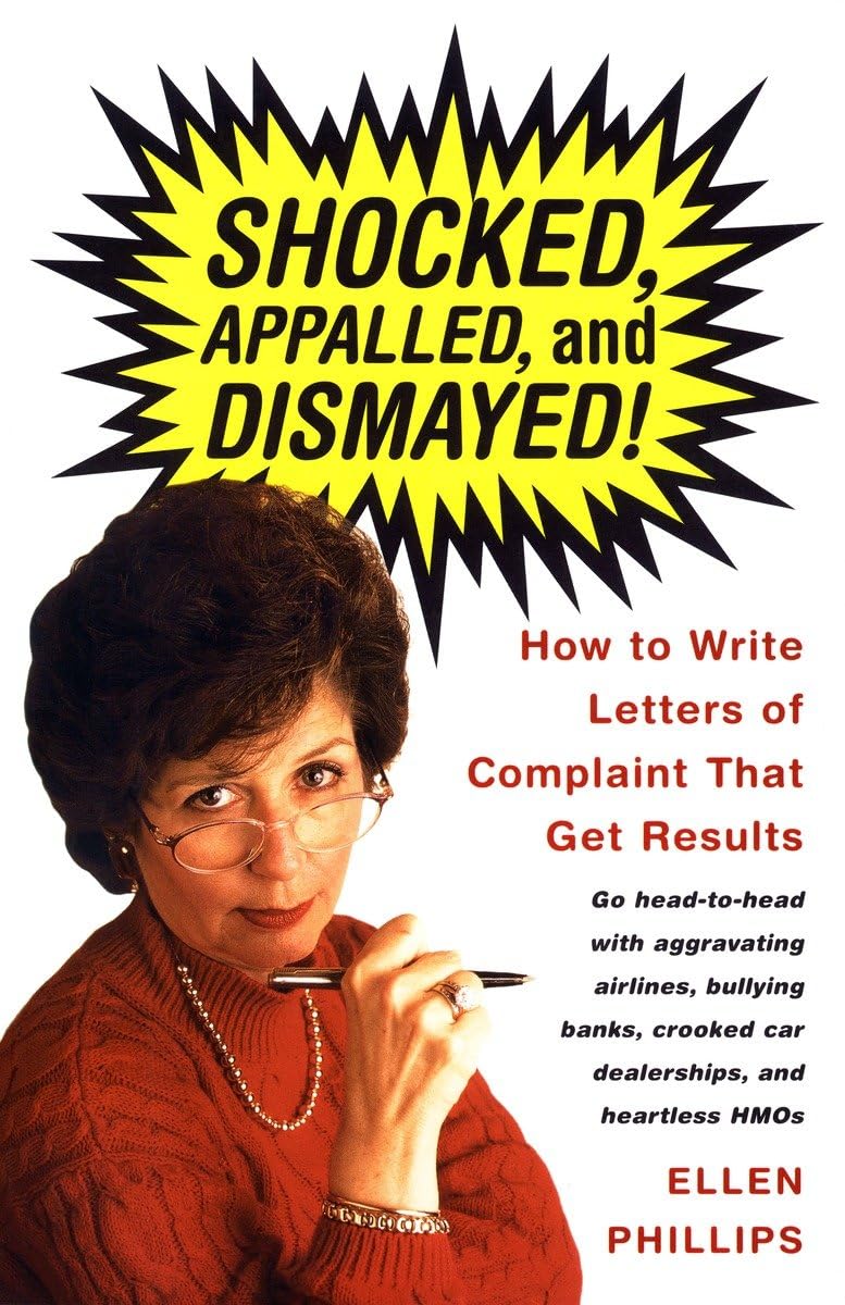 Shocked, Appalled, and Dismayed! How to Write Letters of Complaint That Get Results-0