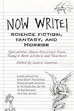 Now Write! Science Fiction, Fantasy and Horror: Speculative Genre Exercises from Today's Best Writers and Teachers (Now Write! Series)