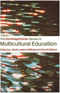 The RoutledgeFalmer Reader in Multicultural Education: Critical Perspectives on Race, Racism and Education (RoutledgeFalmer Readers in Education)