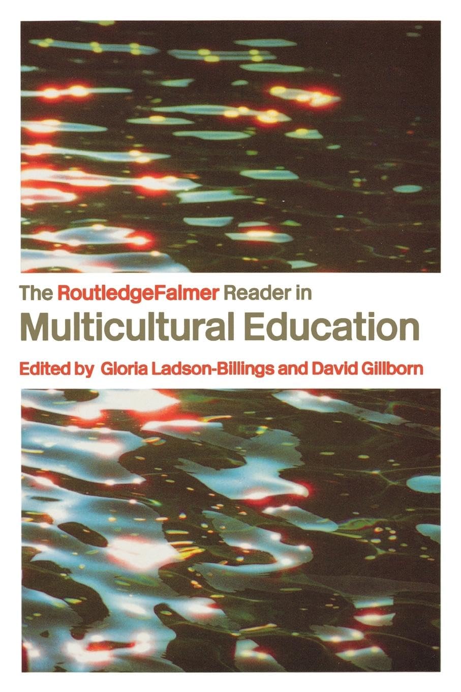 The RoutledgeFalmer Reader in Multicultural Education: Critical Perspectives on Race, Racism and Education (RoutledgeFalmer Readers in Education)-0