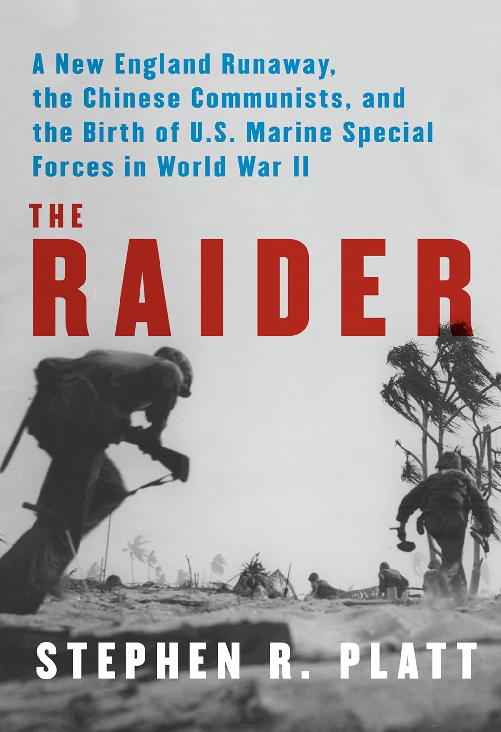 The Raider: A New England Runaway, the Chinese Communists, and the Birth of U.S. Marine Special Forces in World War II-0