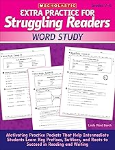 Extra Practice for Struggling Readers: Word Study: Motivating Practice Packets That Help Intermediate Students Learn Key Prefixes, Suffixes, and Roots to Succeed in Reading and Writing