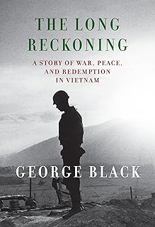 The Long Reckoning: A Story of War, Peace, and Redemption in Vietnam