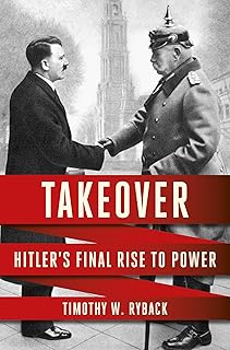 Takeover: Hitler's Final Rise to Power