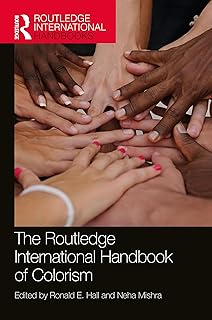 The Routledge International Handbook of Colorism (Routledge International Handbooks)