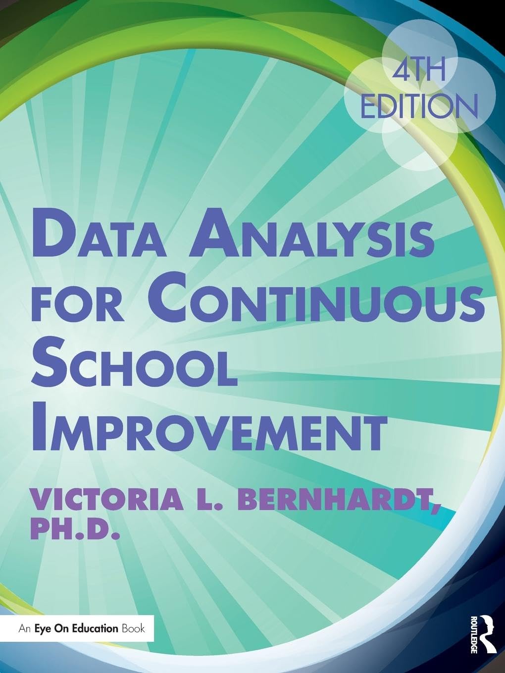 Data Analysis for Continuous School Improvement: For Continuous School Improvement-0