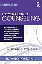 Encyclopedia of Counseling: Master Review and Tutorial for the National Counselor Examination, State Counseling Exams, and the Counselor Preparation Comprehensive Examination