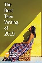 The Best Teen Writing of 2019 (Best Teen Writing from the Scholastic Art & Writing Awards)