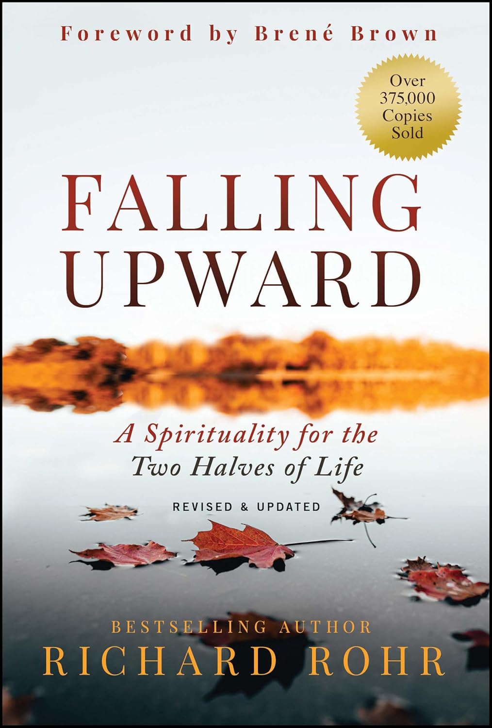 Falling Upward, Revised and Updated: A Spirituality for the Two Halves of Life-0