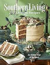 Southern Living 2023 Annual Recipes (Southern Living Annual Recipes)