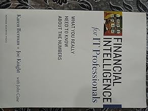 Financial Intelligence for IT Professionals: What You Really Need to Know About the Numbers (Financial Intelligence)