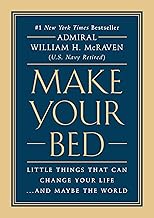 Make Your Bed: Little Things That Can Change Your Life...And Maybe the World