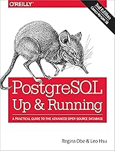 PostgreSQL: Up and Running: A Practical Guide to the Advanced Open Source Database