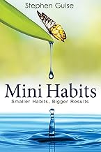 Mini Habits: Smaller Habits, Bigger Results