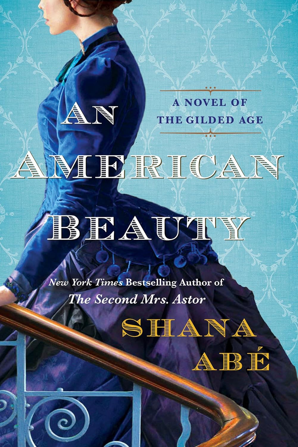 An American Beauty: A Novel of the Gilded Age Inspired by the True Story of Arabella Huntington Who Became the Richest Woman in the Country-0