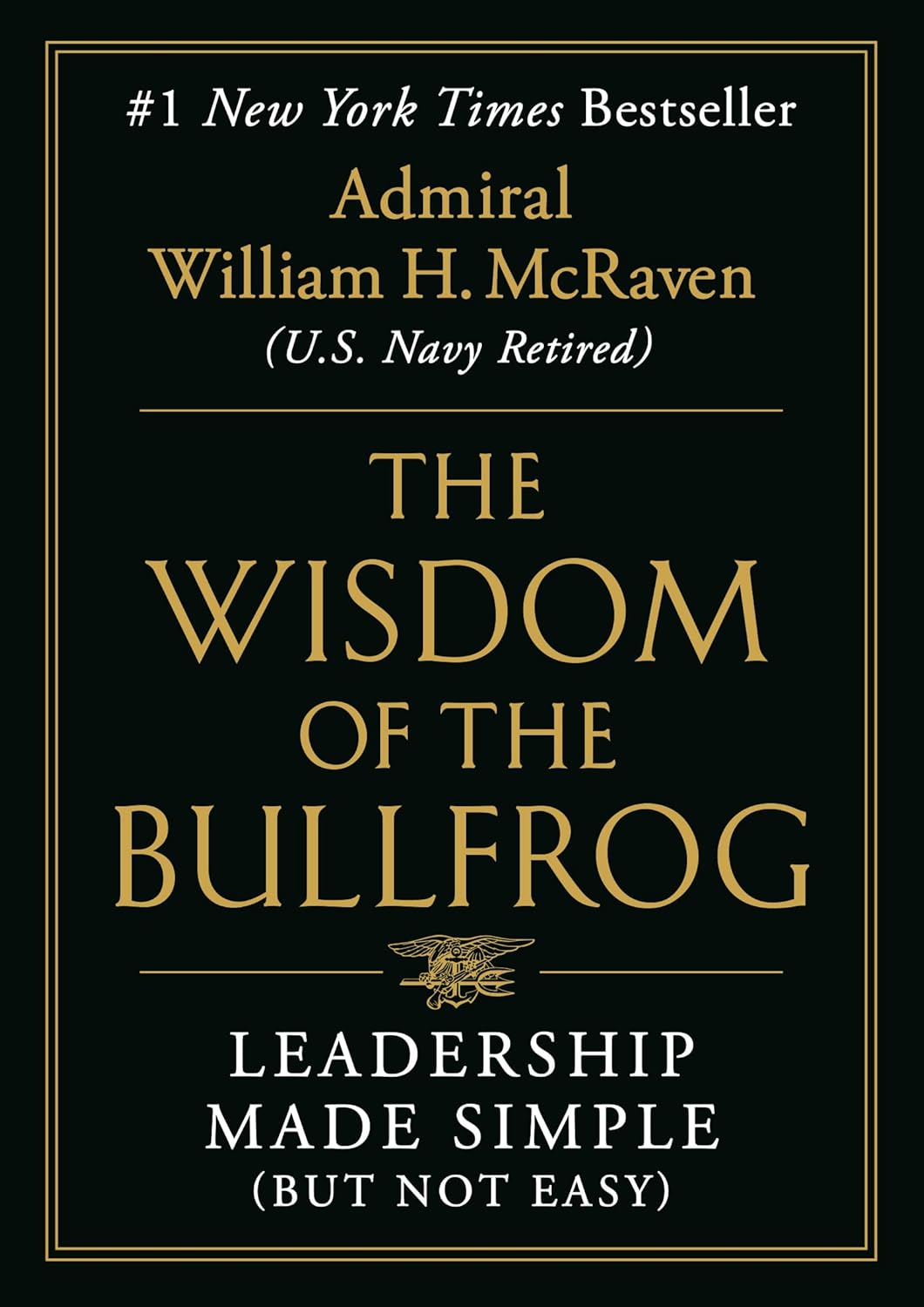 The Wisdom of the Bullfrog: Leadership Made Simple (But Not Easy)-0