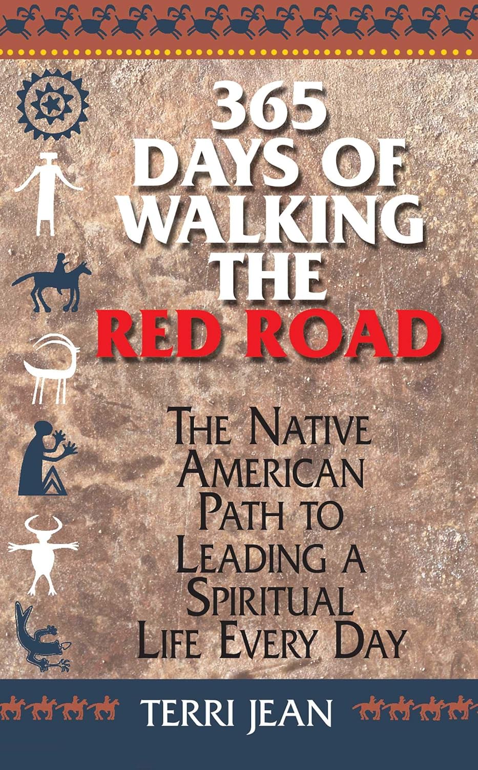 365 Days Of Walking The Red Road: The Native American Path to Leading a Spiritual Life Every Day (Religion and Spirituality)-0