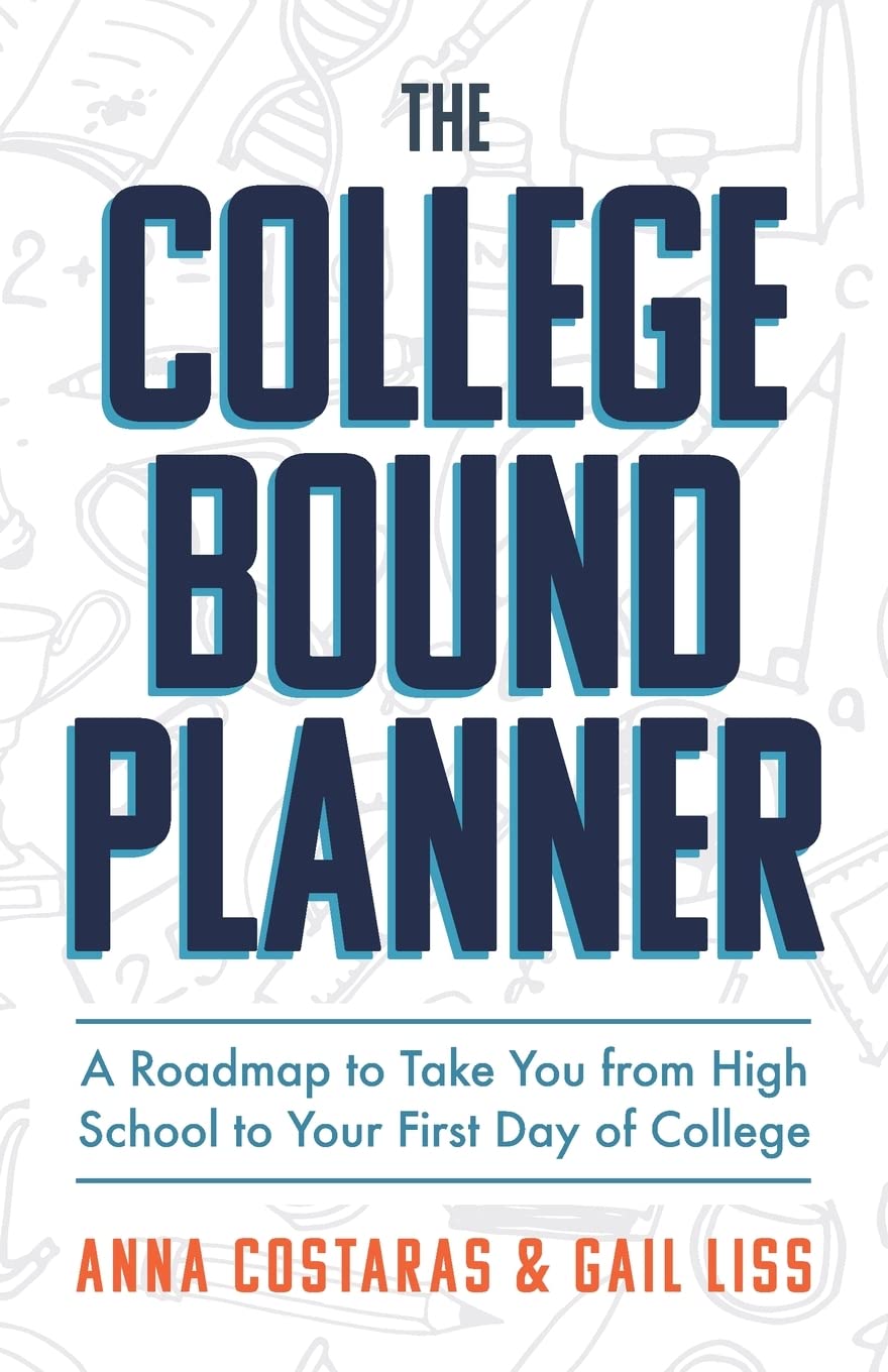 The College Bound Planner: A Roadmap to Take You From High School to Your First Day of College (Time Management, Goal Setting for Teens)-0