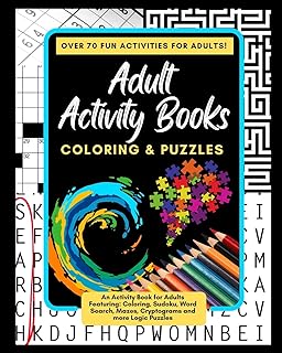 Adult Activity Books Coloring and Puzzles Over 70 Fun Activities for Adults: An Activity Book for Adults Featuring: Coloring, Sudoku, Word Search, Mazes, Cryptograms and more Logic Puzzles