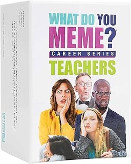 WHAT DO YOU MEME? Teacher's Edition - The Hilarious Party Game for Teachers