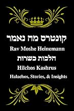 Rav Moshe Heinemann: Halachos, Stories, and Insights: Kashrus