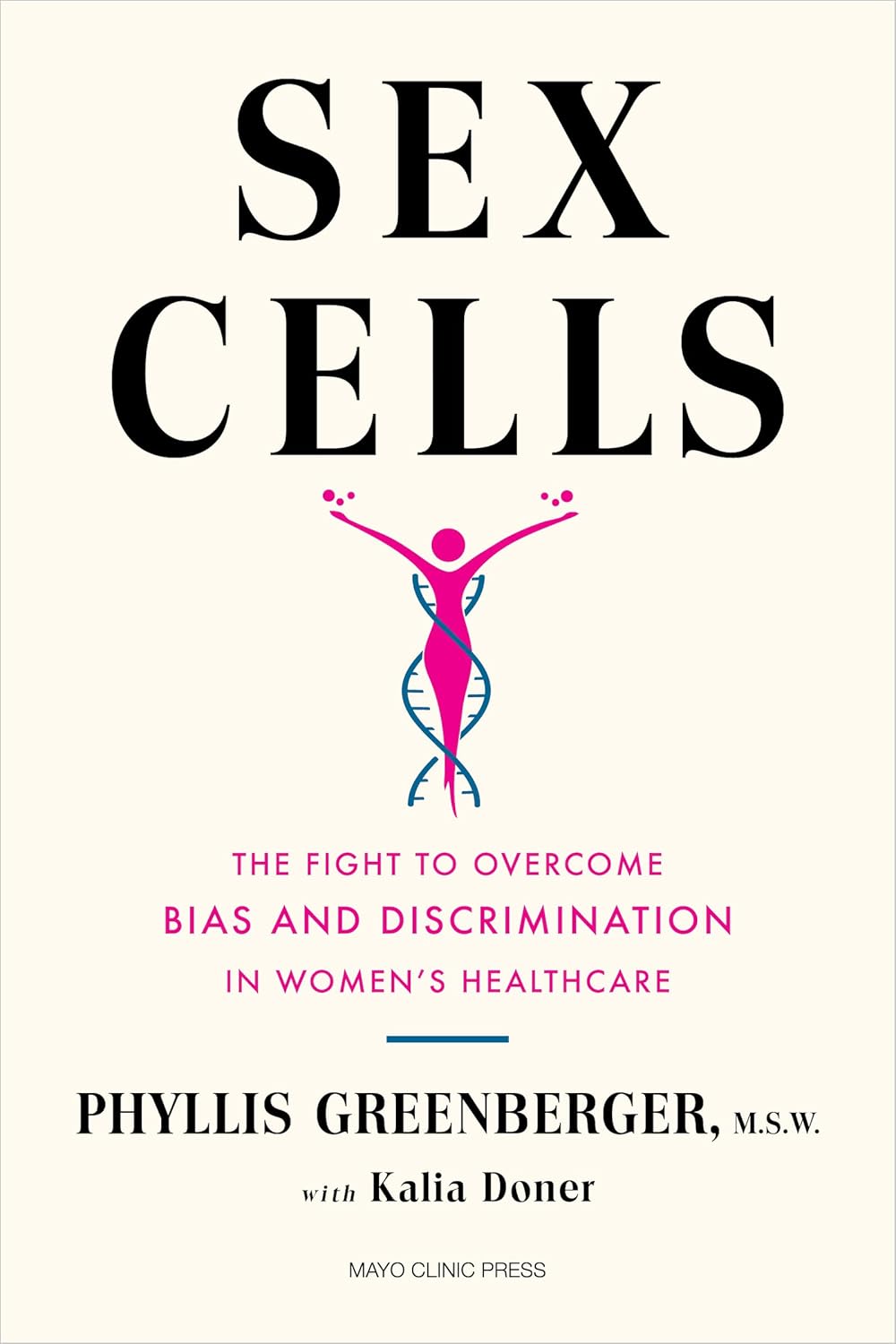 Sex Cells: The Fight to Overcome Bias and Discrimination in Women’s Healthcare-0