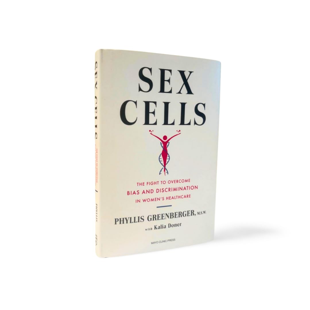 Sex Cells: The Fight to Overcome Bias and Discrimination in Women’s Healthcare-1