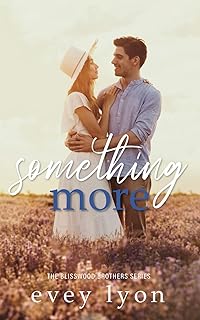 Something More: A Small Town Accidental Pregnancy Romance (The Blisswood Brothers (Couple Covers))