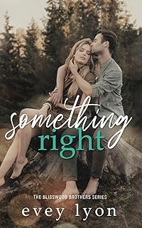 Something Right: A Small Town Second Chance Romance (The Blisswood Brothers (Couple Covers))