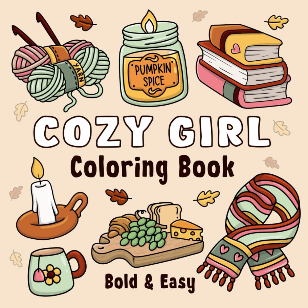 Cozy Girl Coloring Book: Bold and Easy Hygge Inspired Designs for Adults and Teens. Simple, Cute Illustrations with Thick Lines (Bold & Easy)-0