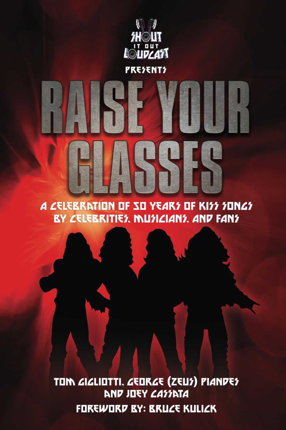 RAISE YOUR GLASSES: A Celebration of 50 years of KISS songs by Celebrities, Musicians, and Fans-0